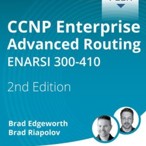 CCNP Enterprise Advanced Routing ENARSI 300-410, 2nd Edition